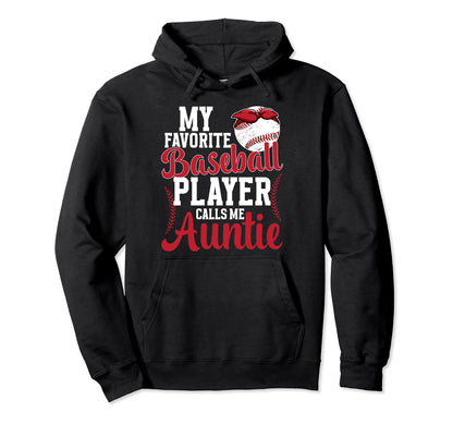My Favorite Baseball Player Auntie Hoodie - Minimalist Print Unisex - T-Shirt, Sweatshirt, Hoodie