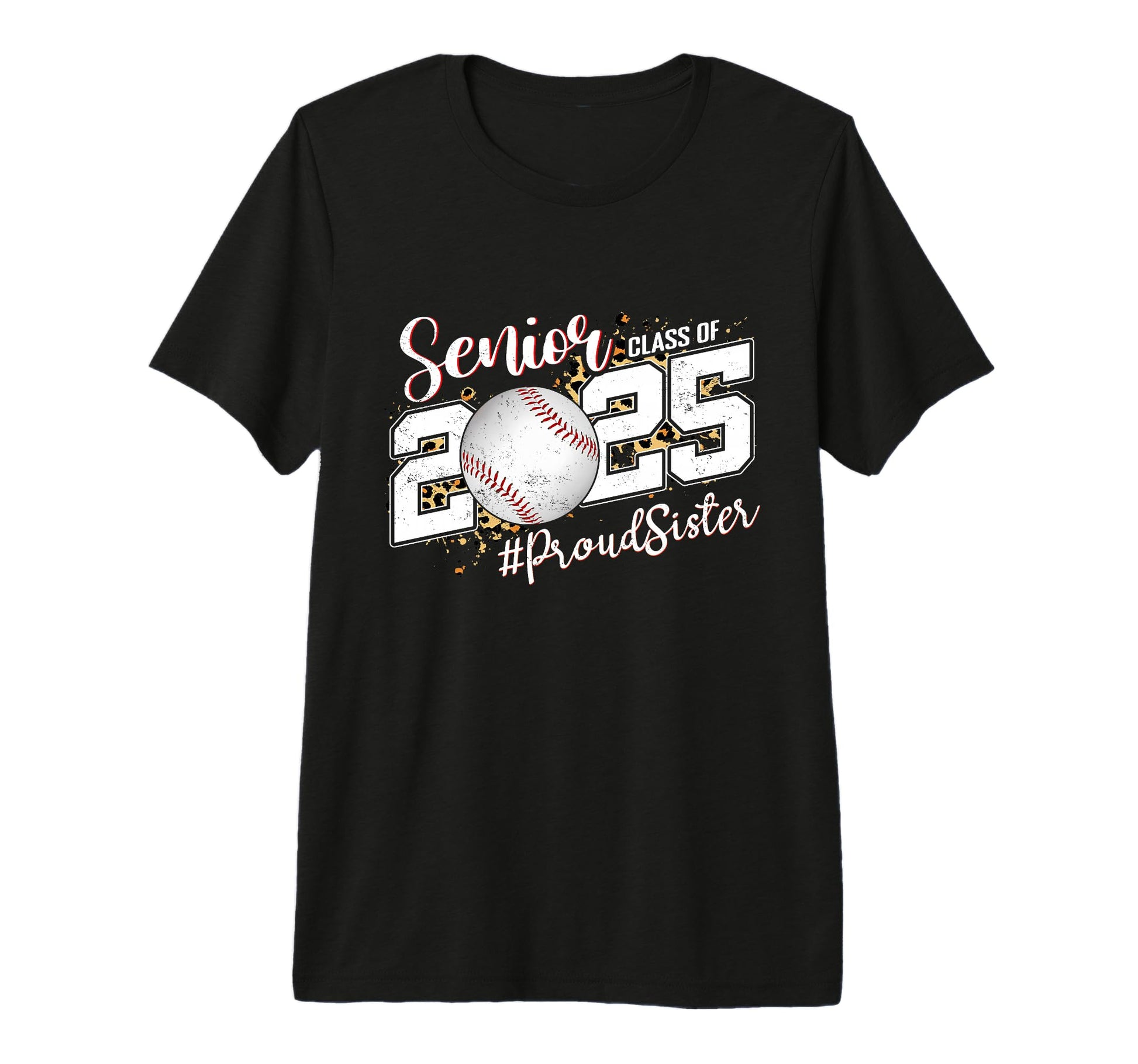 Proud Sister 2025 Senior Baseball T-Shirt - Casual Everyday Wear Unisex - T-Shirt, Sweatshirt, Hoodie
