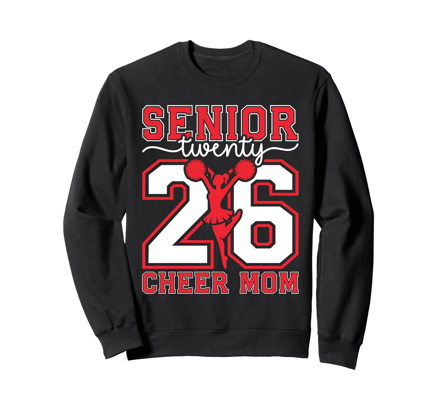 Class 2026 Senior Cheer Mom Sweatshirt - Streetwear Style for Adults - T-Shirt, Sweatshirt, Hoodie