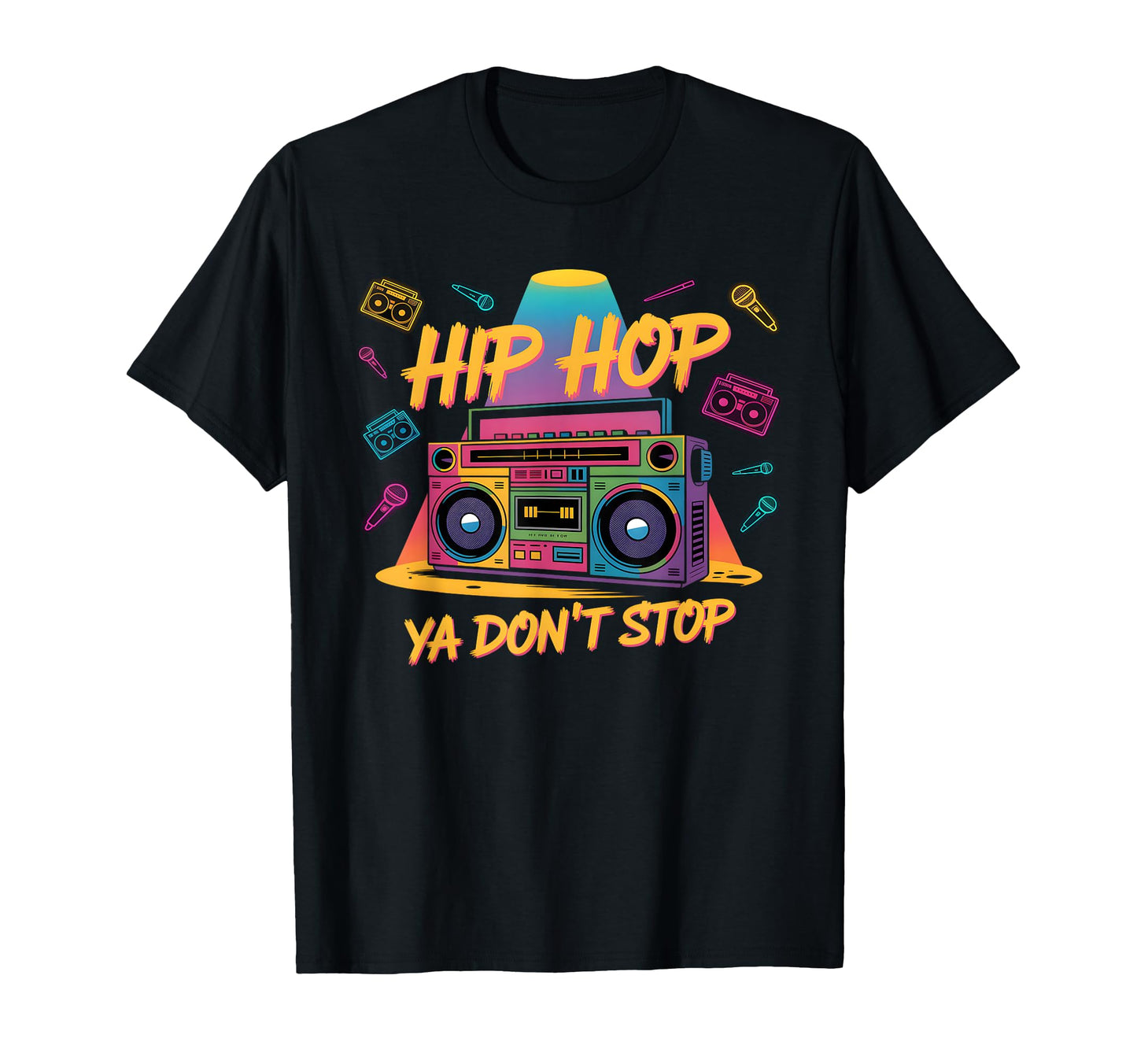 Hip Hop Ya Dont Stop Old School 80S T-Shirt - Minimalist Print Men Women - T-Shirt, Sweatshirt, Hoodie