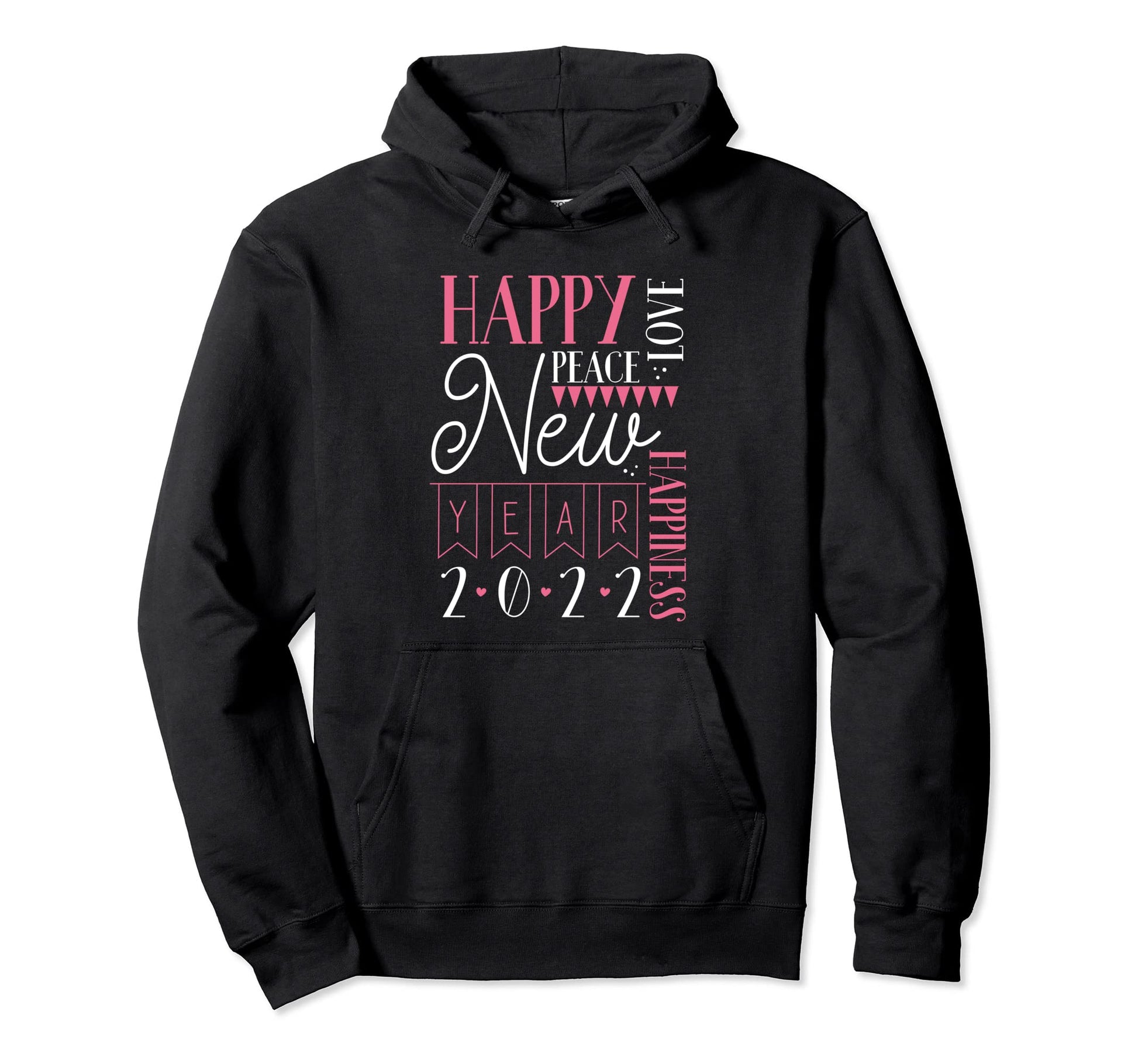 Happy New Year 2022 Peace Love Hoodie - Casual Everyday Wear Men Women - T-Shirt, Sweatshirt, Hoodie