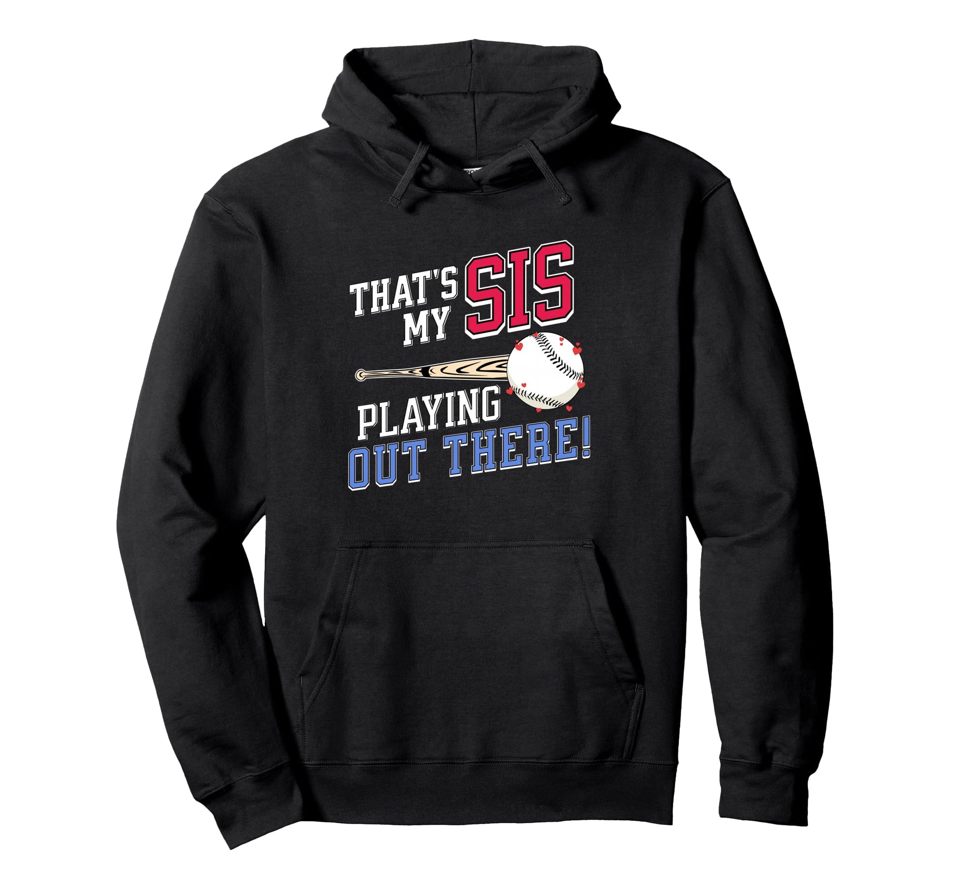 Thats My Sis Out There Baseball Sibling Hoodie - Graphic Print for Adults - T-Shirt, Sweatshirt, Hoodie