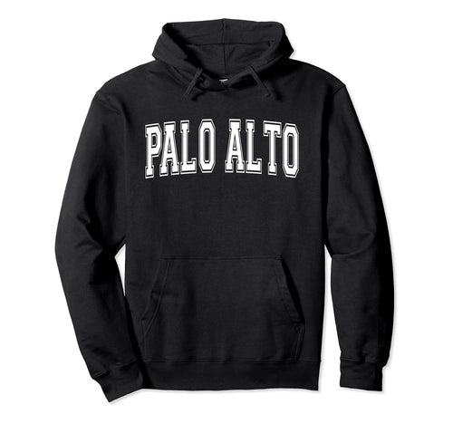 Palo Alto Ca California Usa Sports Hoodie - Aesthetic Graphic for Adults - T-Shirt, Sweatshirt, Hoodie