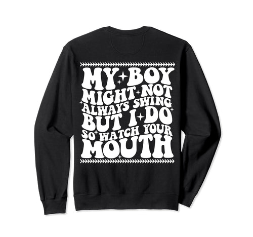 My Might Not Always Swing But I Do So Sweatshirt - Unique Graphic Unisex - T-Shirt, Sweatshirt, Hoodie