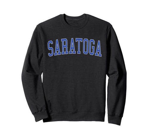 Saratoga Ca Distressed Blue Varsity Sweatshirt - Novelty Apparel Unisex - T-Shirt, Sweatshirt, Hoodie