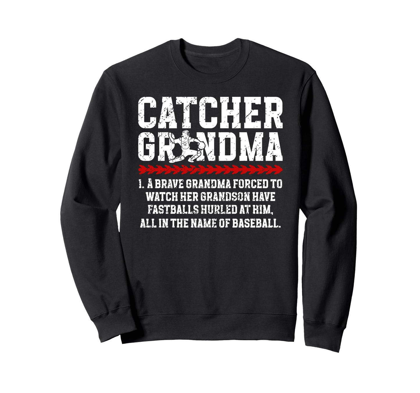 Baseball Catcher Grandma Baseball Sweatshirt - Streetwear Style Men Women - T-Shirt, Sweatshirt, Hoodie