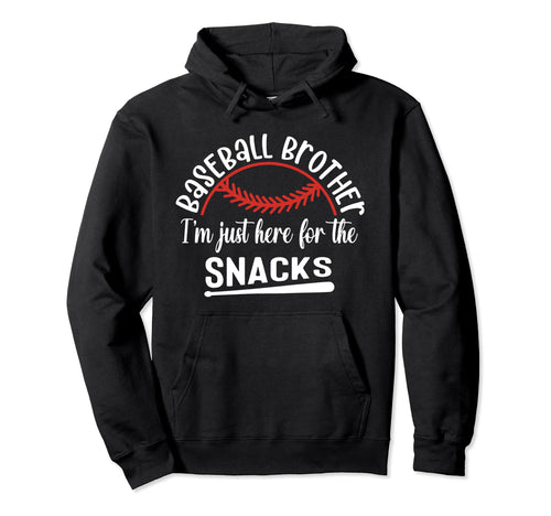 Baseball Brother Im Just Here Snacks Hoodie - Custom Art Print for Adults - T-Shirt, Sweatshirt, Hoodie
