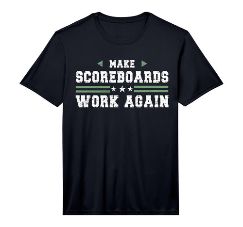 Mens Make Scoreboards Work Again T-Shirt - Novelty Apparel for Adults - T-Shirt, Sweatshirt, Hoodie