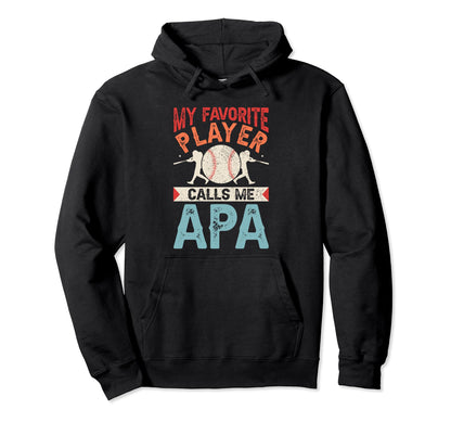 My Favorite Baseball Player Calls Me Apa Hoodie - Novelty Apparel Unisex - T-Shirt, Sweatshirt, Hoodie