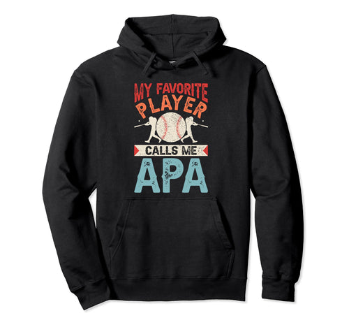 My Favorite Baseball Player Calls Me Apa Hoodie - Novelty Apparel Unisex - T-Shirt, Sweatshirt, Hoodie