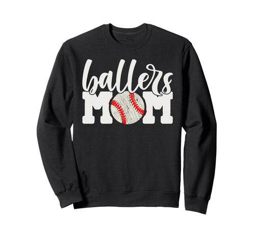 Ballers Mom Gift Baseball Sweatshirt - Aesthetic Graphic for Adults - T-Shirt, Sweatshirt, Hoodie