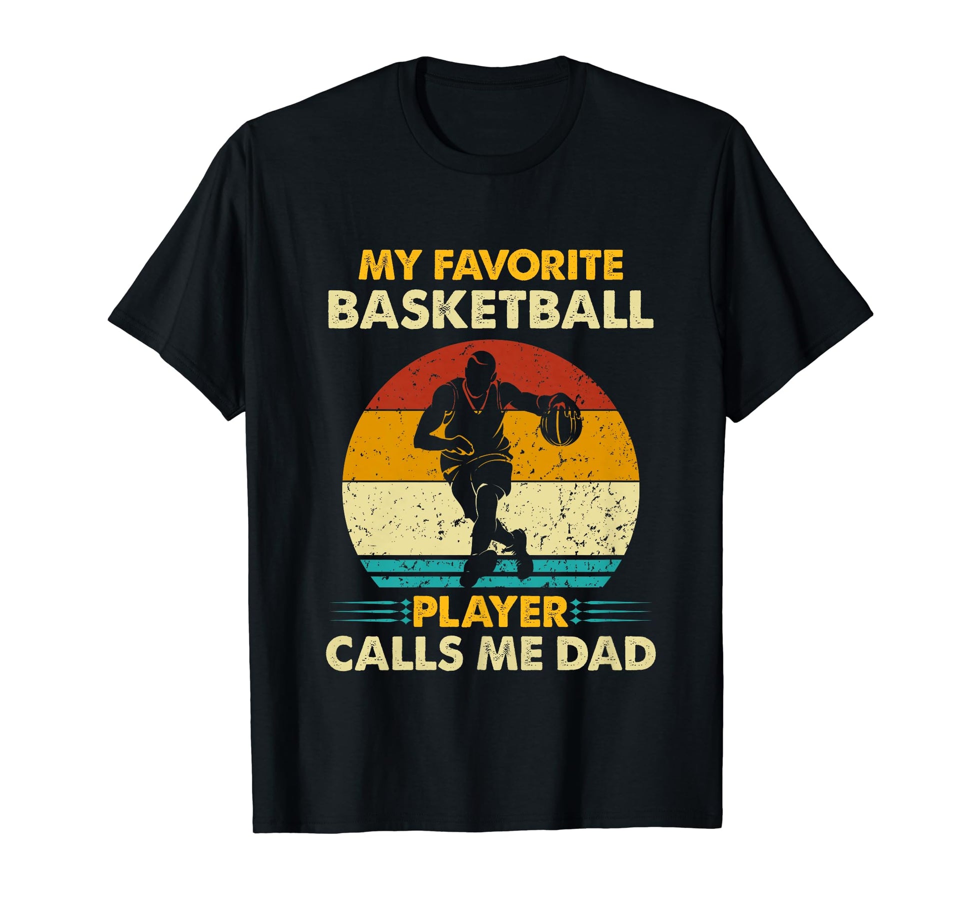 Fathers Day My Favorite Basketball T-Shirt - Streetwear Style Men Women - T-Shirt, Sweatshirt, Hoodie