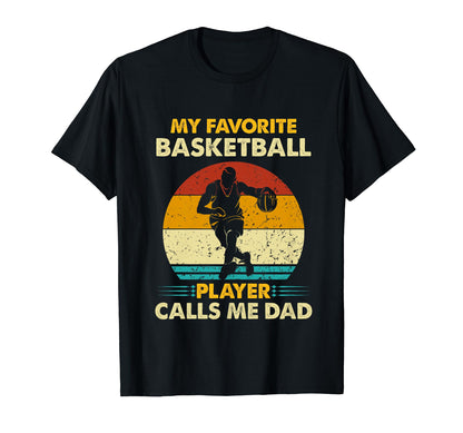 Fathers Day My Favorite Basketball T-Shirt - Streetwear Style Men Women - T-Shirt, Sweatshirt, Hoodie