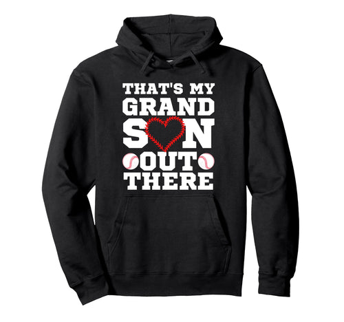 Thats My Grandson Out There Baseball Hoodie - Graphic Print for Adults - T-Shirt, Sweatshirt, Hoodie