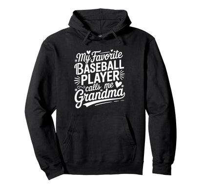 My Favorite Baseball Player Calls Me Hoodie - Streetwear Style for Adults - T-Shirt, Sweatshirt, Hoodie