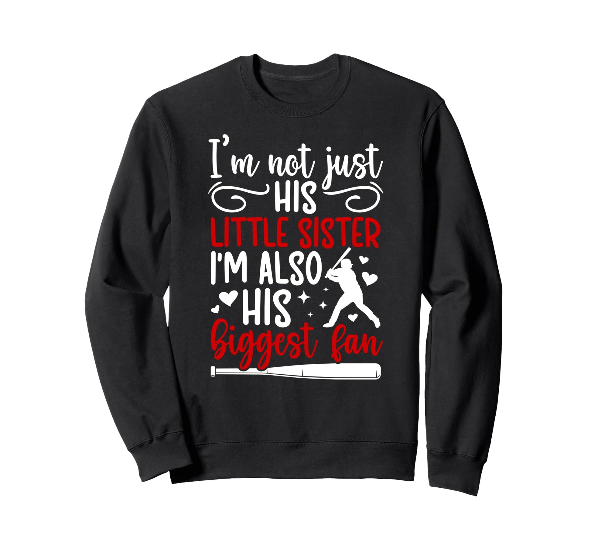 His Biggest Fan Baseball Sister Sweatshirt - Fun Novelty Design Men Women - T-Shirt, Sweatshirt, Hoodie