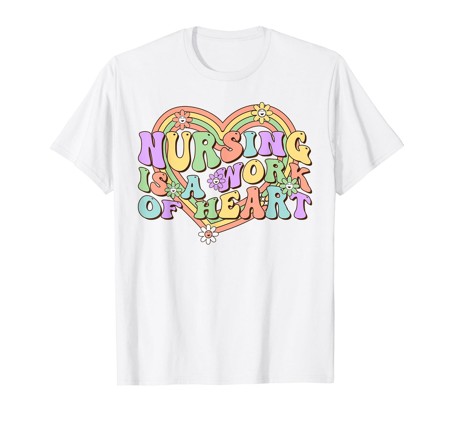Nursing Is Work Heart Rainbow Groovy T-Shirt - Novelty Apparel Unisex - T-Shirt, Sweatshirt, Hoodie
