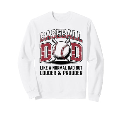 Baseball Dad Like Normal Dad But Sweatshirt - Streetwear Style for Adults - T-Shirt, Sweatshirt, Hoodie