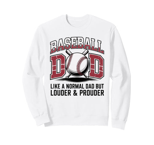 Baseball Dad Like Normal Dad But Sweatshirt - Streetwear Style for Adults - T-Shirt, Sweatshirt, Hoodie