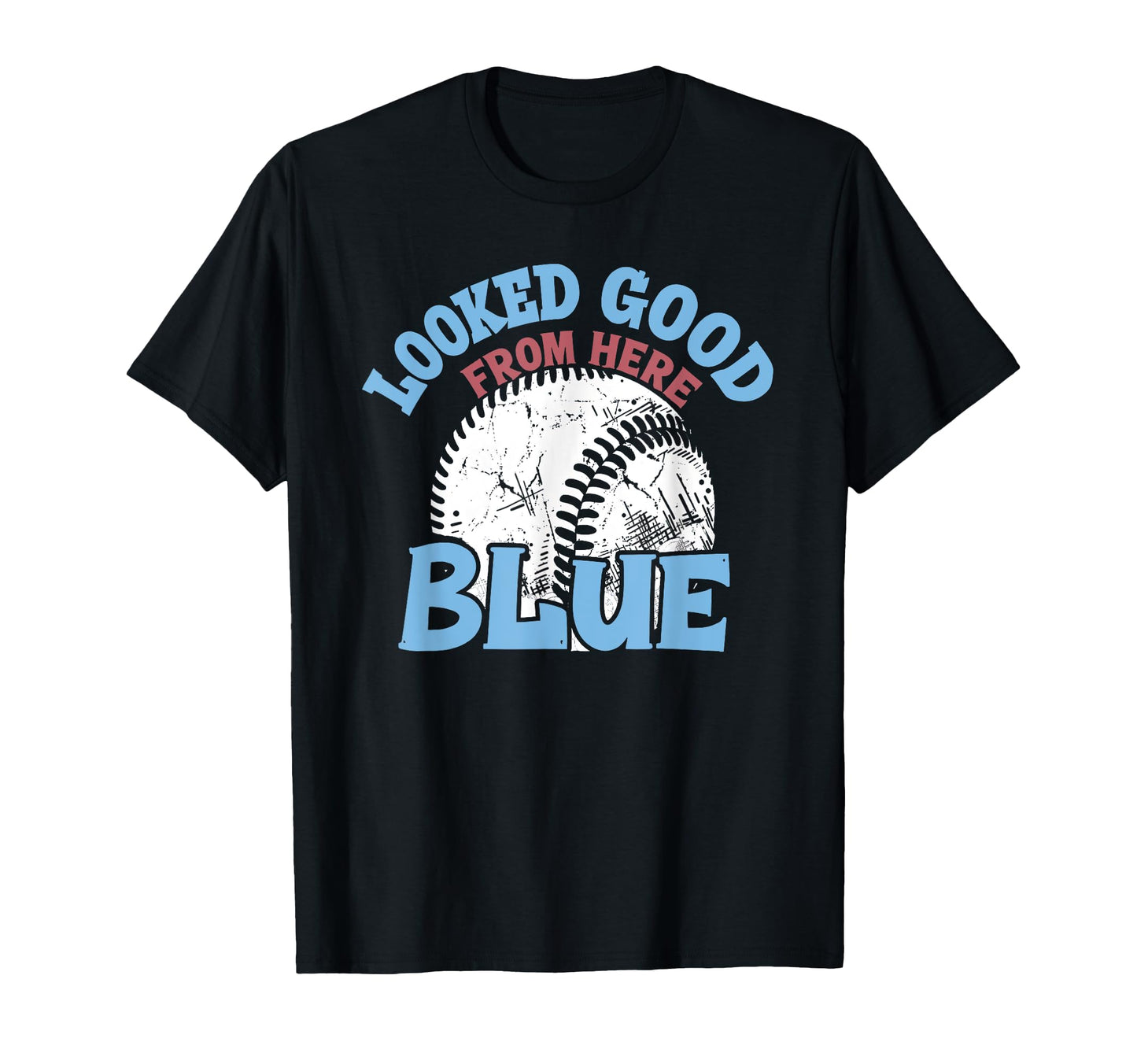 Looked Good From Here Blue Funny T-Shirt - Trendy Graphic for Adults - T-Shirt, Sweatshirt, Hoodie