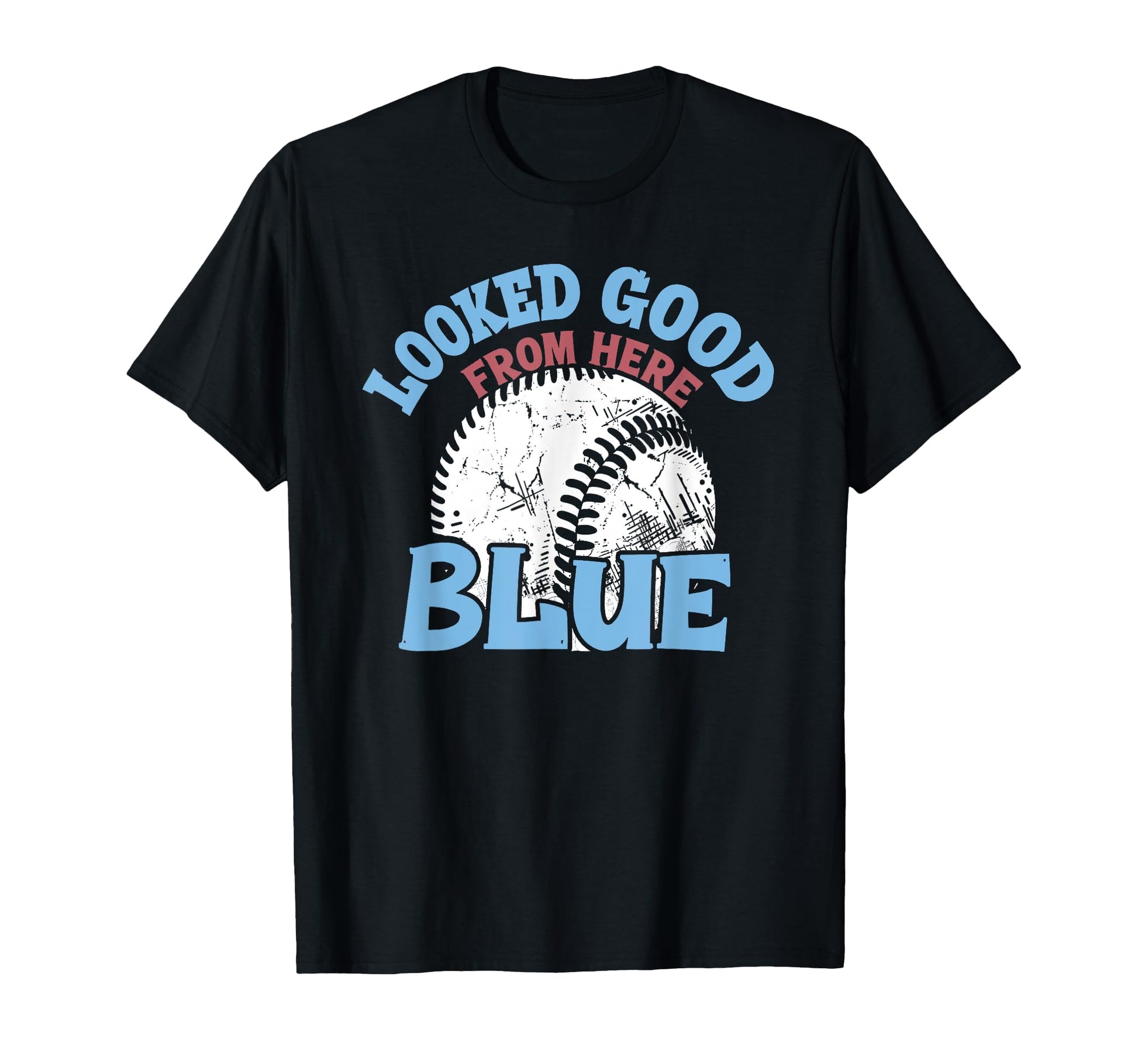 Looked Good From Here Blue Funny T-Shirt - Trendy Graphic for Adults - T-Shirt, Sweatshirt, Hoodie
