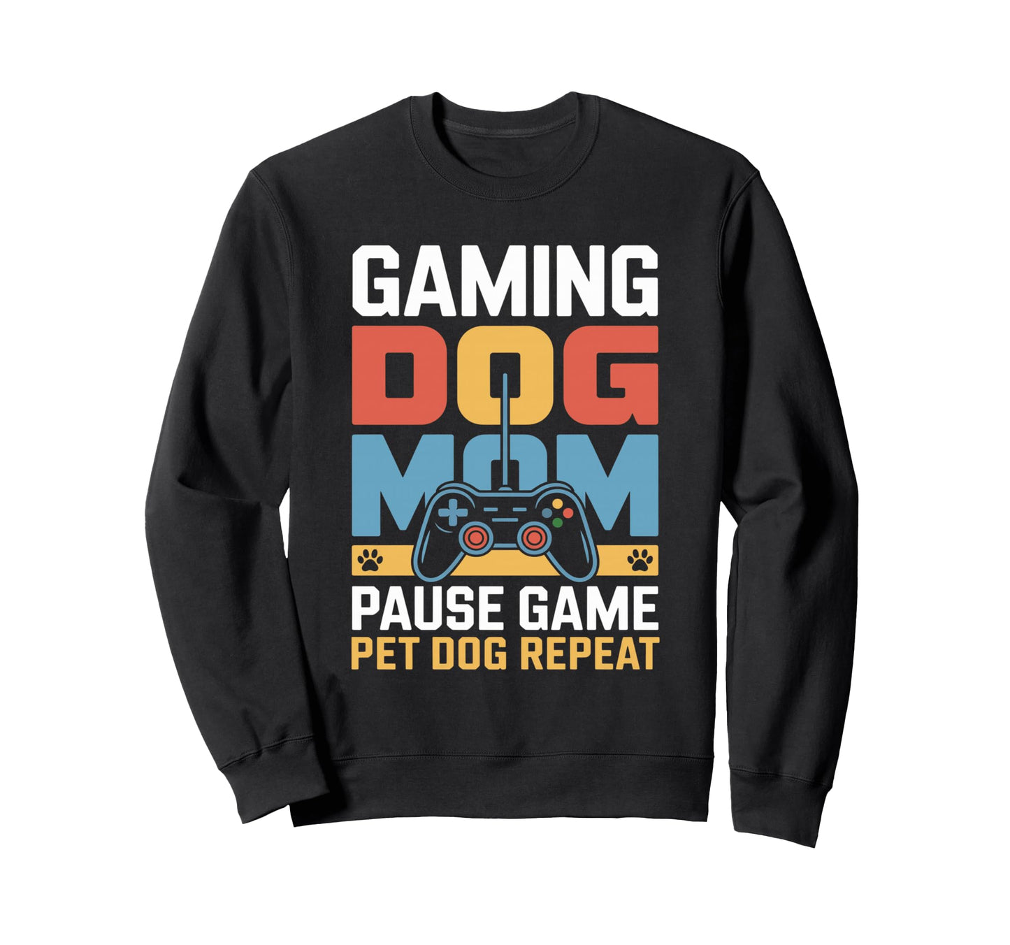 Gaming Dog Mom Pause Game Pet Sweatshirt - Fun Novelty Design for Adults - T-Shirt, Sweatshirt, Hoodie