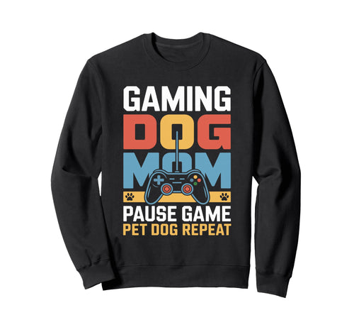 Gaming Dog Mom Pause Game Pet Sweatshirt - Fun Novelty Design for Adults - T-Shirt, Sweatshirt, Hoodie