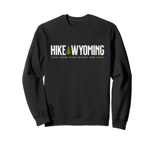 Wyoming Grand Teton National Park Sweatshirt - Trendy Graphic Men Women - T-Shirt, Sweatshirt, Hoodie