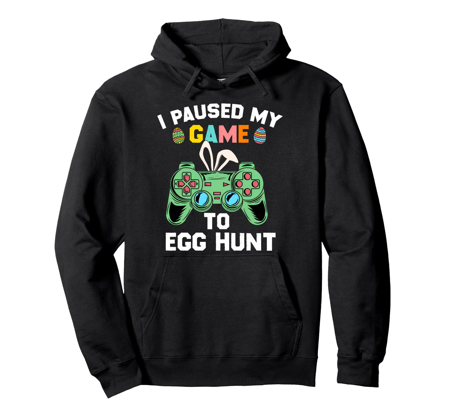 I Paused My Game To Egg Hunt Easter Video Hoodie - Minimalist Print Unisex - T-Shirt, Sweatshirt, Hoodie