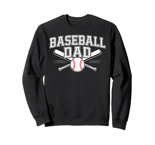 Baseball Dad Happy Fathers Day Sport Sweatshirt - Unique Graphic Unisex - T-Shirt, Sweatshirt, Hoodie