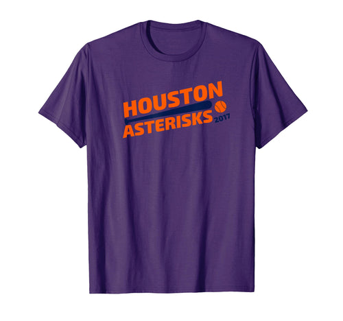 Houston Asterisks Houston Cheated T-Shirt - Fun Novelty Design Men Women - T-Shirt, Sweatshirt, Hoodie