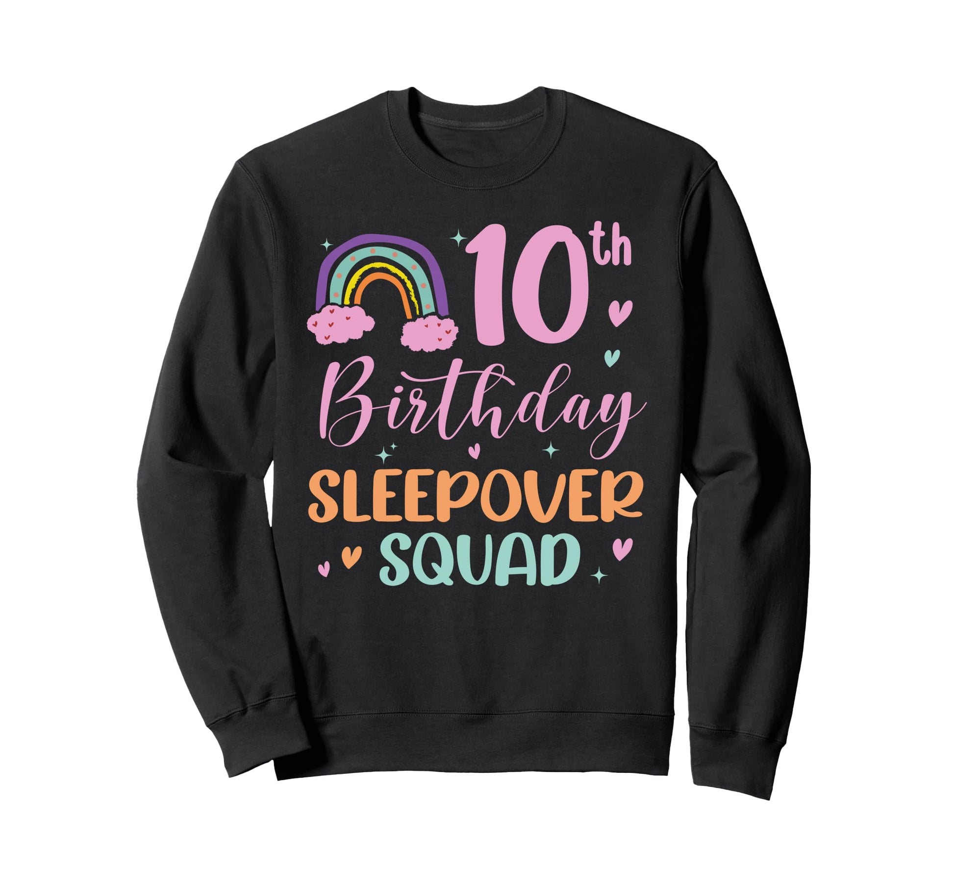 10Th Birthday Rainbow Sleepover Sweatshirt - Streetwear Style Men Women - T-Shirt, Sweatshirt, Hoodie