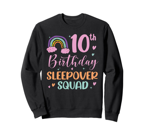 10Th Birthday Rainbow Sleepover Sweatshirt - Streetwear Style Men Women - T-Shirt, Sweatshirt, Hoodie