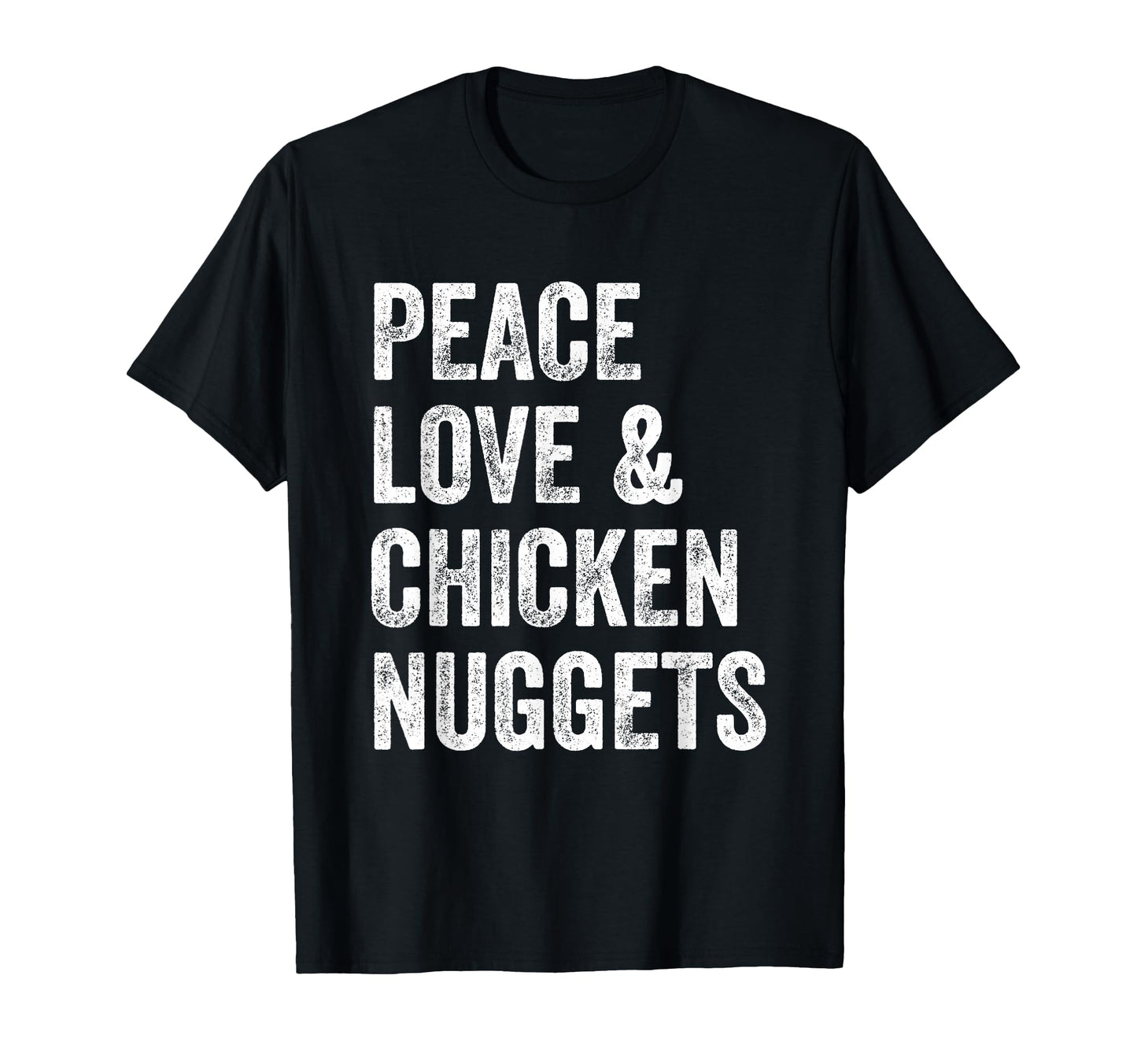 Peace Love And Chicken Nuggets T-Shirt - Minimalist Print Men Women - T-Shirt, Sweatshirt, Hoodie