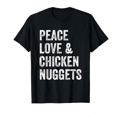 Peace Love And Chicken Nuggets T-Shirt - Minimalist Print Men Women - T-Shirt, Sweatshirt, Hoodie
