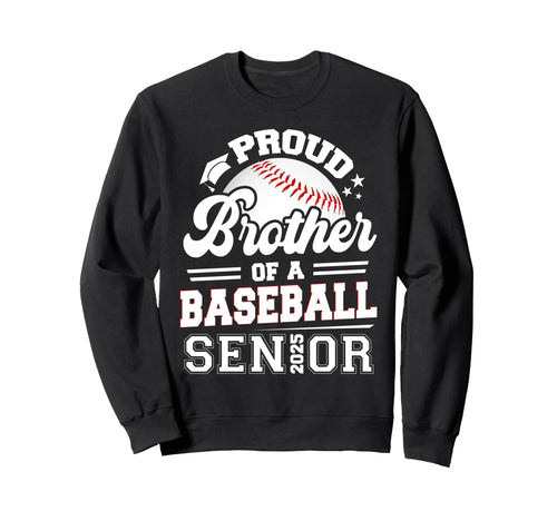 Proud Brother 2025 Senior Baseball Sweatshirt - Minimalist Print Men Women - T-Shirt, Sweatshirt, Hoodie