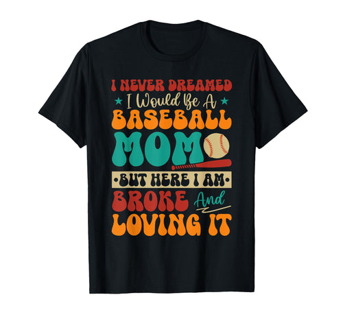 Proud Would Be Baseball Lover Mom And T-Shirt - Trendy Graphic for Adults - T-Shirt, Sweatshirt, Hoodie