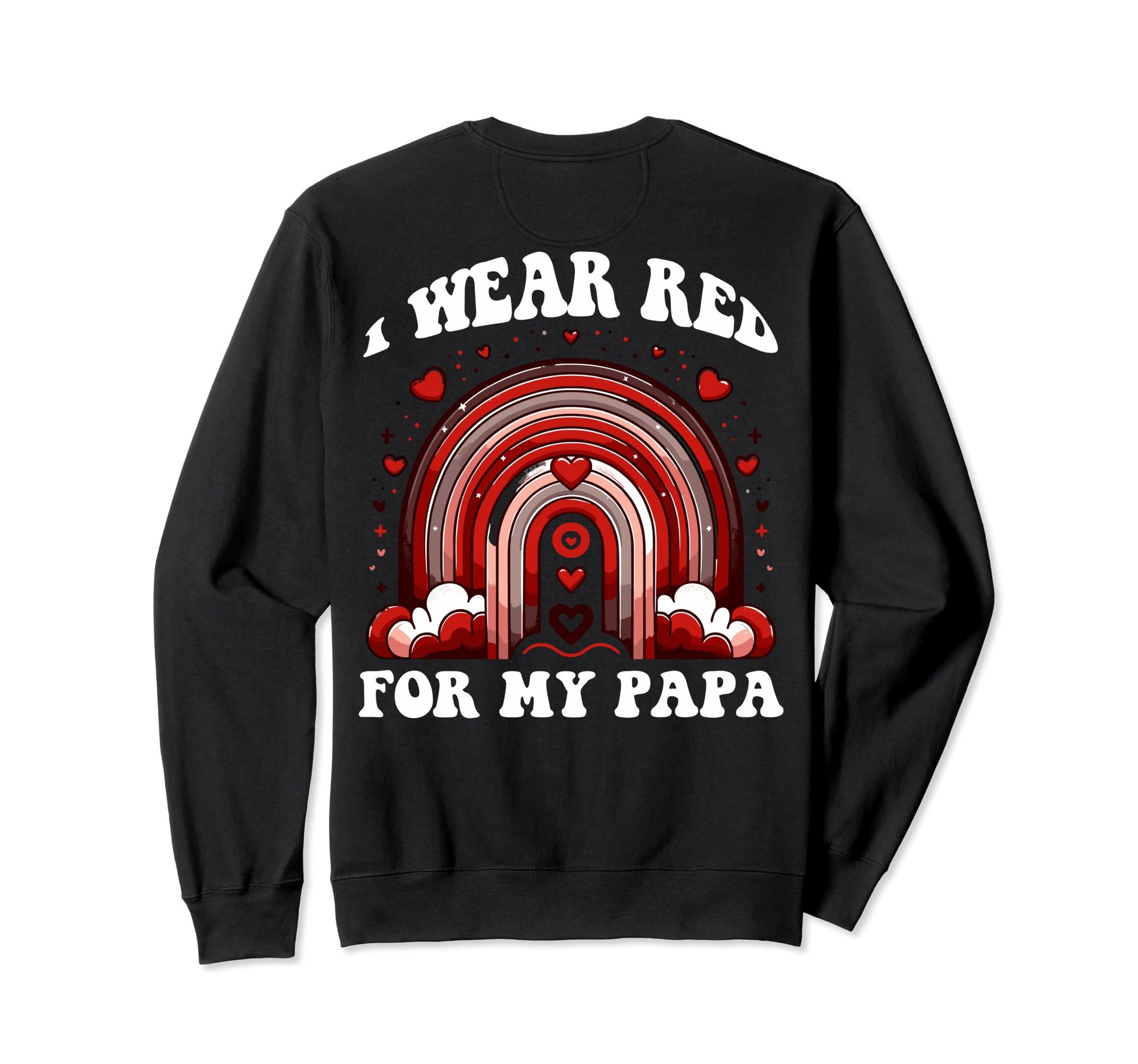Red Papa Heart Disease Awareness Sweatshirt - Graphic Print Men Women - T-Shirt, Sweatshirt, Hoodie