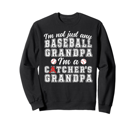 Im Baseball Catcher Grandpa Sweatshirt - Casual Everyday Wear Unisex - T-Shirt, Sweatshirt, Hoodie