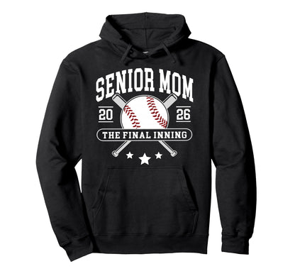 Senior Mom 2026 Final Inning Baseball Last Hoodie - Trendy Graphic Unisex - T-Shirt, Sweatshirt, Hoodie
