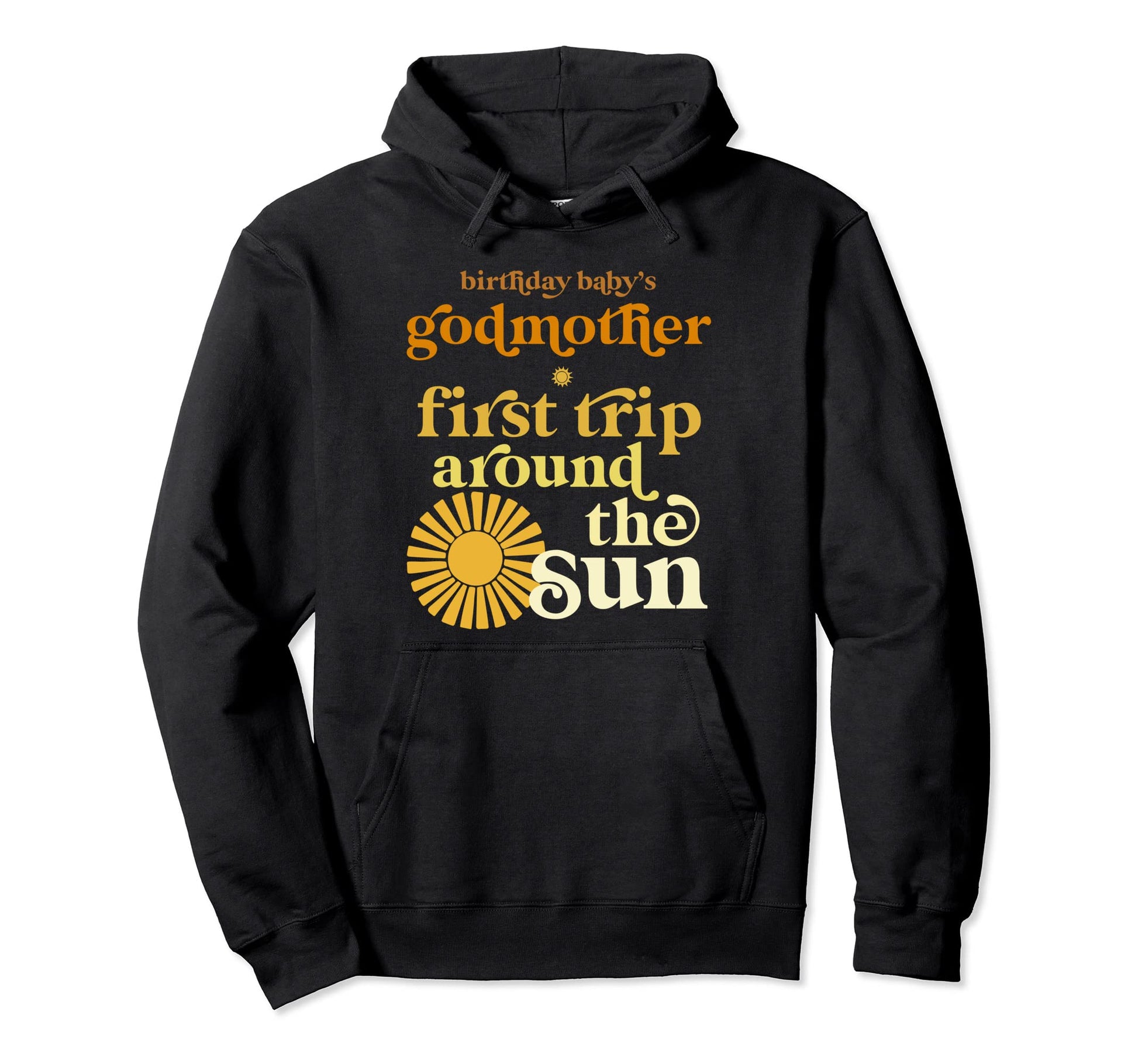 Godmother First Trip Around Sun Birthday Hoodie - Aesthetic Graphic Unisex - T-Shirt, Sweatshirt, Hoodie