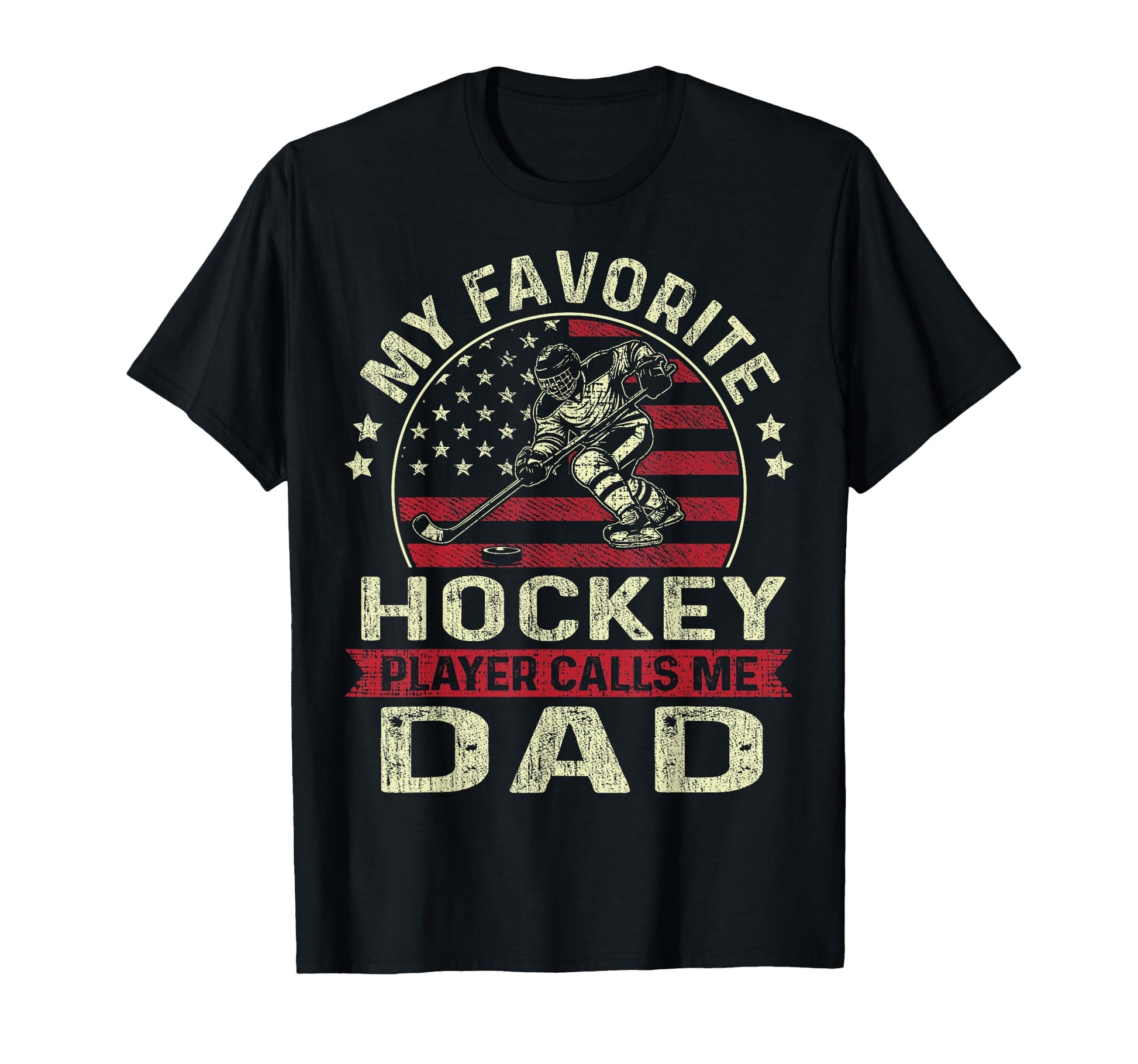 My Favorite Hockey Player Calls Me Dad T-Shirt - Trendy Graphic Men Women - T-Shirt, Sweatshirt, Hoodie