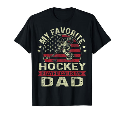 My Favorite Hockey Player Calls Me Dad T-Shirt - Trendy Graphic Men Women - T-Shirt, Sweatshirt, Hoodie