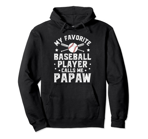 My Favorite Baseball Player Papaw Hoodie - Aesthetic Graphic Men Women - T-Shirt, Sweatshirt, Hoodie