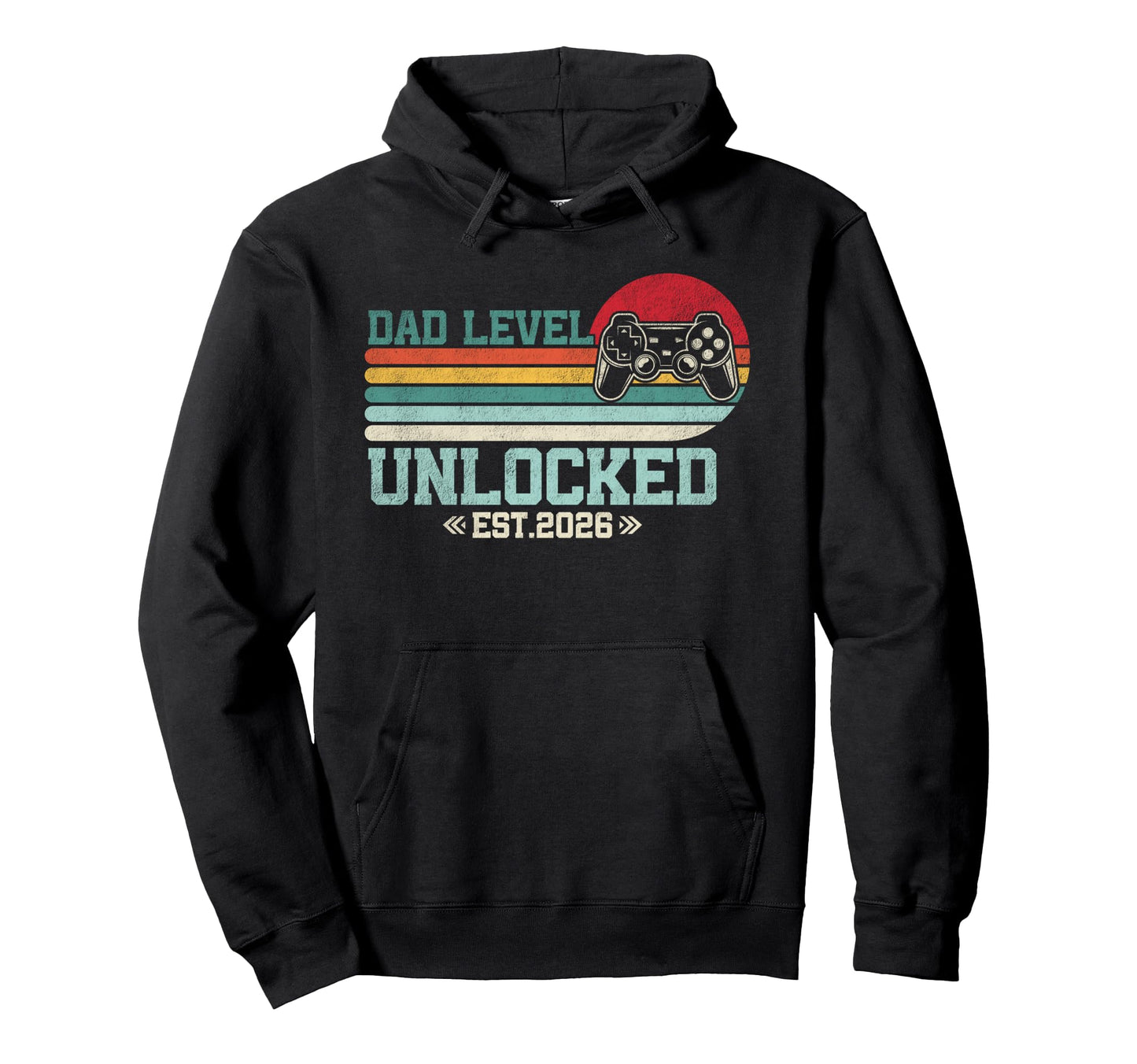 Dad Level Unlocked 2026 Leveled Up To Hoodie - Custom Art Print Unisex - T-Shirt, Sweatshirt, Hoodie