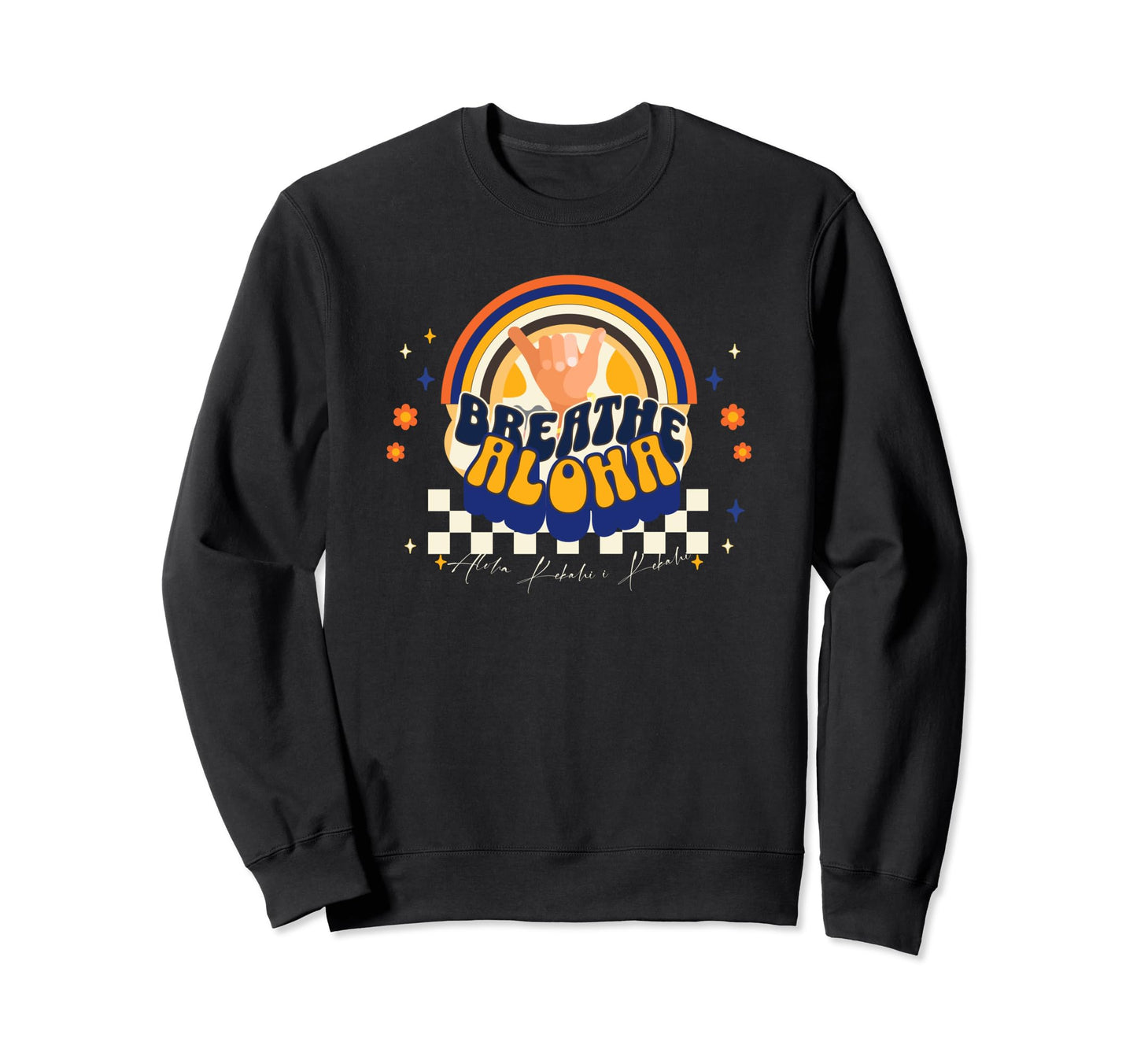 Aloha Shaka Breathe Aloha Kekahi I Sweatshirt - Trendy Graphic Men Women - T-Shirt, Sweatshirt, Hoodie