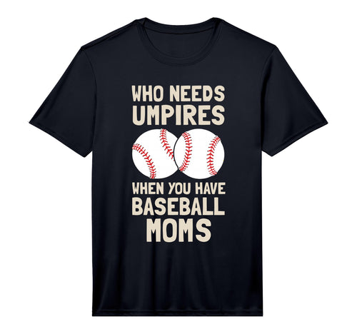Who Needs Umpires When You Have T-Shirt - Aesthetic Graphic Men Women - T-Shirt, Sweatshirt, Hoodie