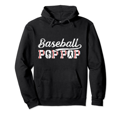 Baseball Pop Pop Grandpa Pop Pop Hoodie - Unique Graphic for Adults - T-Shirt, Sweatshirt, Hoodie