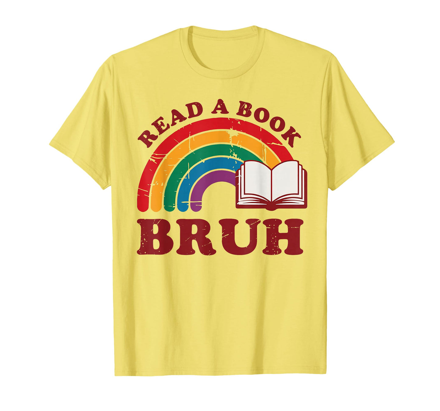 Read Book Bruh Rainbow Reading T-Shirt - Casual Everyday Wear Unisex - T-Shirt, Sweatshirt, Hoodie