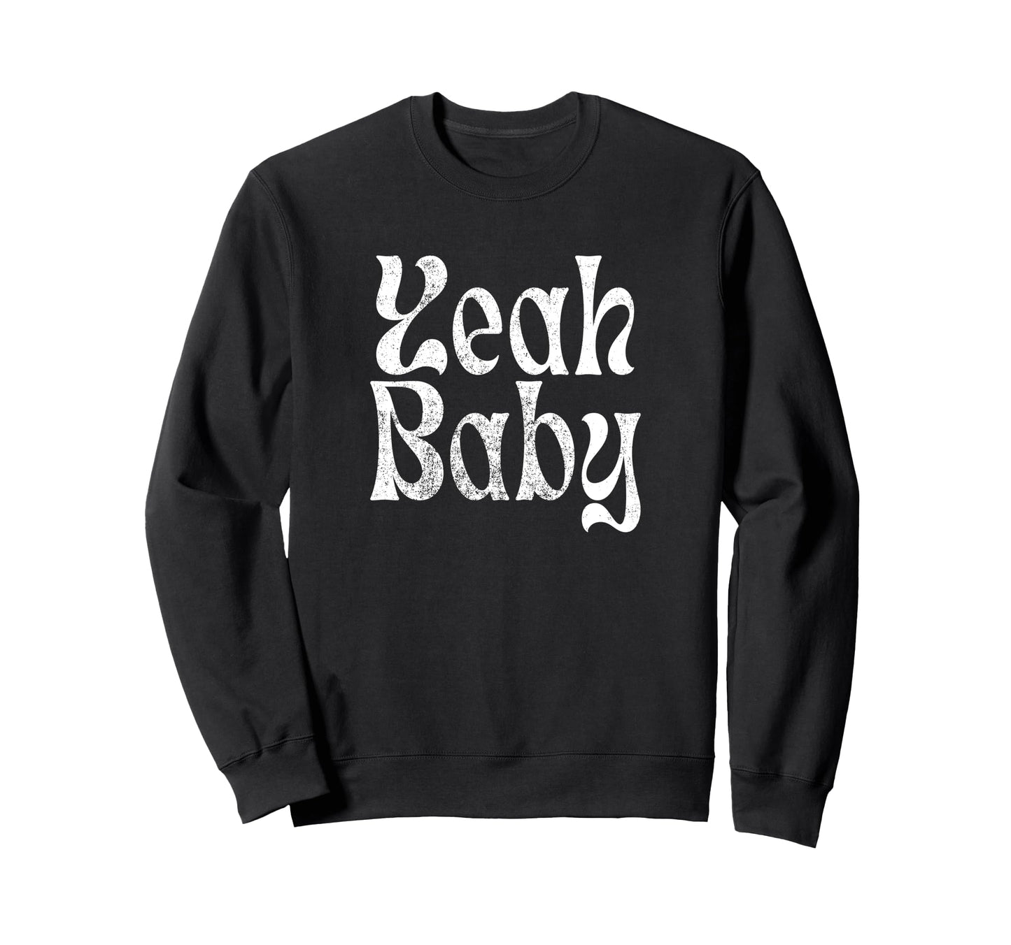 Yeah Funny Rustic Boho Aesthetic Sweatshirt - Streetwear Style for Adults - T-Shirt, Sweatshirt, Hoodie